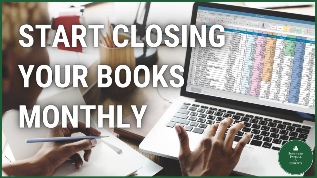 The Importance of Closing your books monthly