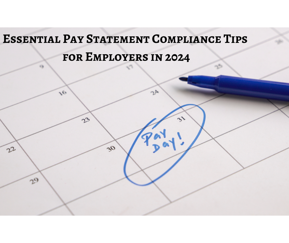 Essential Pay Statement Compliance Tips for Employers in 2024 (2)